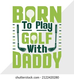 Nacido Para Jugar Golf Con Papi Ilustración De Vector Imprimible