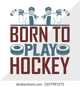 Born To Play Hockey SVG Printable Vector Illustration