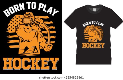 Born To Play Hockey, T-shirt design vector template. Hockey Forced To Go To School, T-shirt Design vector, Trendy, apparel, Game. Ice hockey T-shirt design vector Graphic illustration, t-shirt design.