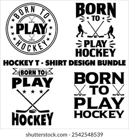 Nacido Para Jugar Hockey Tipografía Jugador De Juego De Vector Jugar Hockey T- Paquete De Diseño De Camisetas
