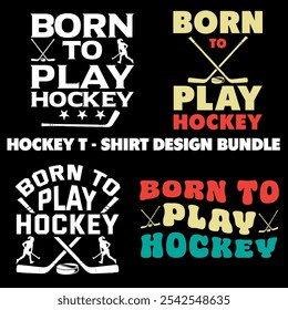 Nacido Para Jugar Hockey Tipografía Jugador De Juego De Vector Jugar Hockey T- Paquete De Diseño De Camisetas
