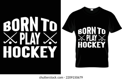 born to play hockey typography,vector, hockey t shirt design