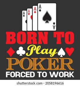 Geboren zu spielen Poker gezwungen, T-Shirt-Design, Vektordatei zu arbeiten. 