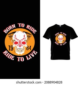 Born to ride 1984 ride to live t shirt design