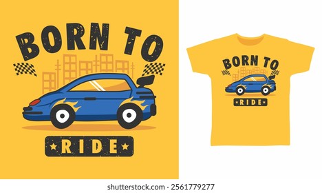 Born to ride car hand drawn illustration, vector ready for print on t-shirt and other uses.