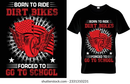 Born to ride dirt bikes...T shirt Design template