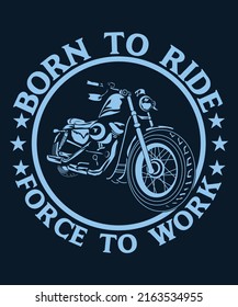 Born To Ride Force To Work Motorcycle Vector T-Shirt Design Template