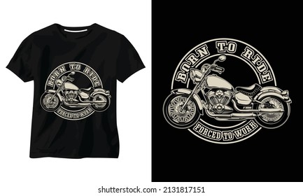 born to ride forced to work t-shirt design