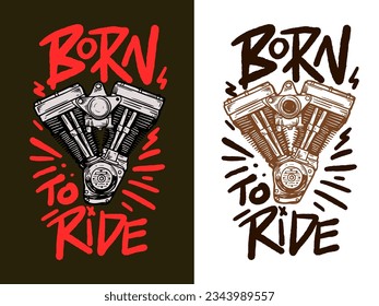 BORN TO RIDE HAND DRAWN LETTERING WITH ENGINE ILLUSTRATION