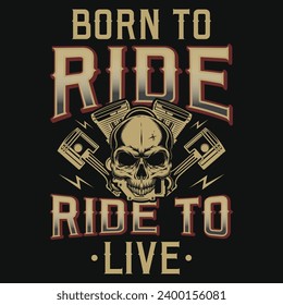 Born to ride ride to live motorcycle riding vintage graphics tshirt design  svg