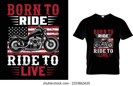 Born to ride. ride to live...t shirt design template