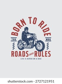 Born to Ride Straßen über Regeln Motorrad Grafikdesign