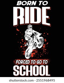 Born to ride school, Vector illustration design for fashion graphics, t shirt prints.

