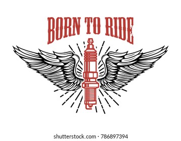 Born to ride. Spark plug with wings isolated on white background. Design element for logo, label, emblem, sign. Vector illustration