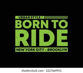 Born To Ride Typography Vector T-shirt Design