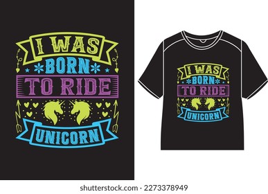 I was born to ride unicorn T-Shirt Design