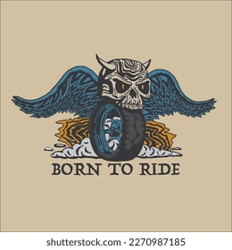 Born to Ride vector skull illustration with wings and motorcycle. Motorcycle rider skull for tee and poster design