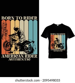 Born To Rider American Rider Authentic, Motorbike T-Shirt Design.