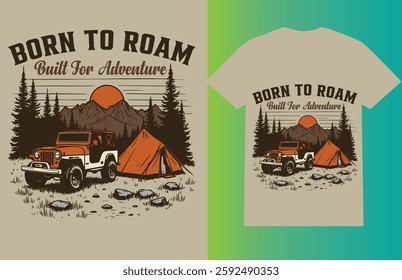 Born to Roam, Built for Adventure T-Shirt design