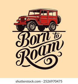 Born to Roam: Retro Off-Road Vehicle Adventure Illustration