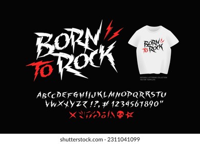 Born To Rock - Dark Lettering for tee print design.  Grunge type font concept in Hard Rock style. Punk Rock Type Font template with t-shirt vector mockup