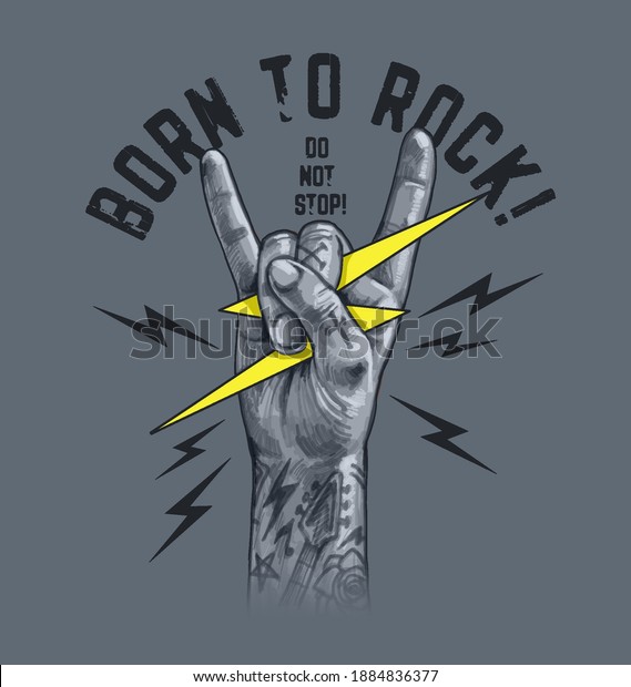 Born to rock slogan with Rock And Roll\
Finger Sign ,vector illustration for\
t-shirt.
