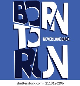 BORN TO RUN NEVER LOOK BACK