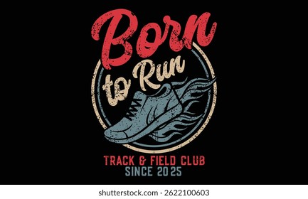 Born To Run Track and Field Club Since 2025 Running T-shirt Design