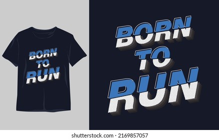 BORN TO RUN. t-shirt and apparel modern design with creative text and symbol , print, vector illustration