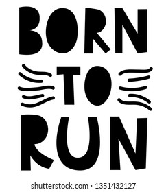 Born to run vector lettering . Healthy lifestyle motto flat color illustration.in square frame.scandinavian style. Fitness motivation vector slogan, quote. Poster, t shirt typography design