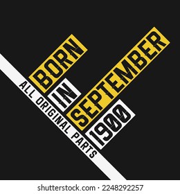 Born in September 1900,  All Original Parts. Vintage Birthday celebration for September 1900