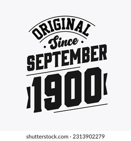 Born in September 1900 Retro Vintage Birthday, Original Since September 1900