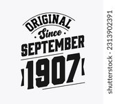 Born in September 1907 Retro Vintage Birthday, Original Since September 1907
