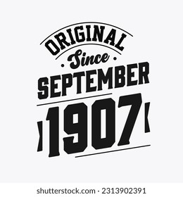 Born in September 1907 Retro Vintage Birthday, Original Since September 1907
