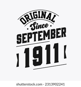Born in September 1911 Retro Vintage Birthday, Original Since September 1911