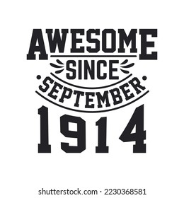 Born in September 1914 Retro Vintage Birthday, Awesome Since September 1914