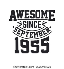 Born in September 1955 Retro Vintage Birthday, Awesome Since September 1955