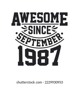 Born in September 1987 Retro Vintage Birthday, Awesome Since September 1987