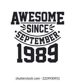 Born in September 1989 Retro Vintage Birthday, Awesome Since September 1989