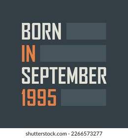 Born in September 1995. Birthday quotes design for September 1995