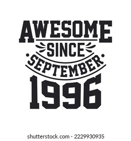 Born in September 1996 Retro Vintage Birthday, Awesome Since September 1996