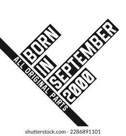 Born in September 2000 Birthday quote design for those born in the year 2000