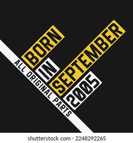 Born in September 2005,  All Original Parts. Vintage Birthday celebration for September 2005