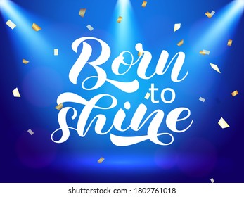 Born to Shine brush lettering. Word for banner or poster. Vector illustration