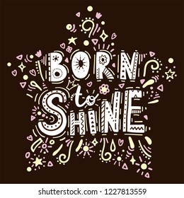 Born to shine lettering. Vector isolated illustration.