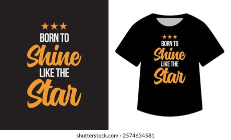 Born to Shine Like the Star T-Shirt Design


