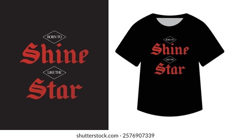 Born to Shine Like the Star T-Shirt Design Typography