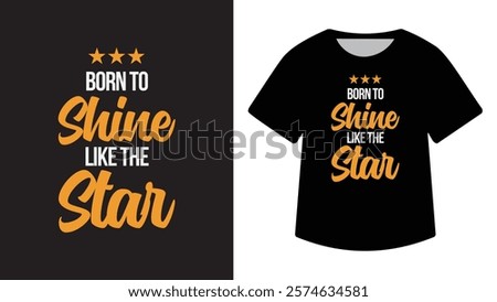 Born to Shine Like the Star T-Shirt Design


