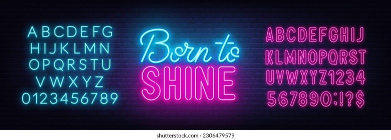 Born to Shine neon lettering on brick wall background.