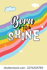 BORN TO SHINE RAINBOW COLOR TYPOGRAPHY POSTER DESIGN